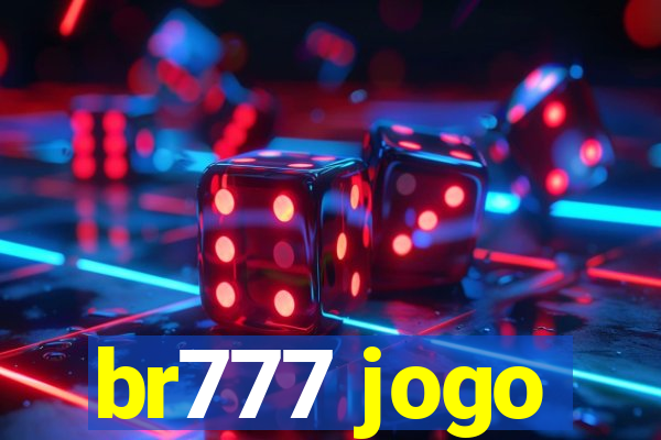 br777 jogo